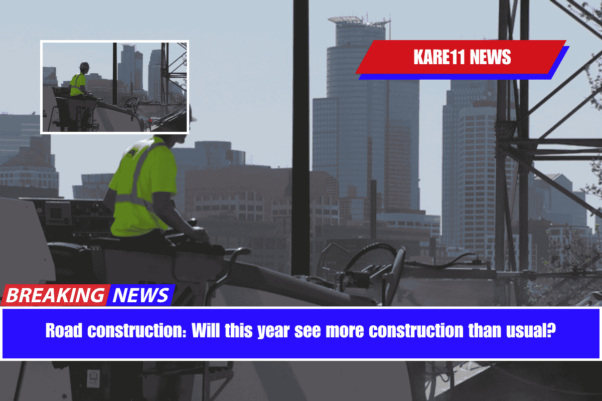 Road construction Will this year see more construction than usual