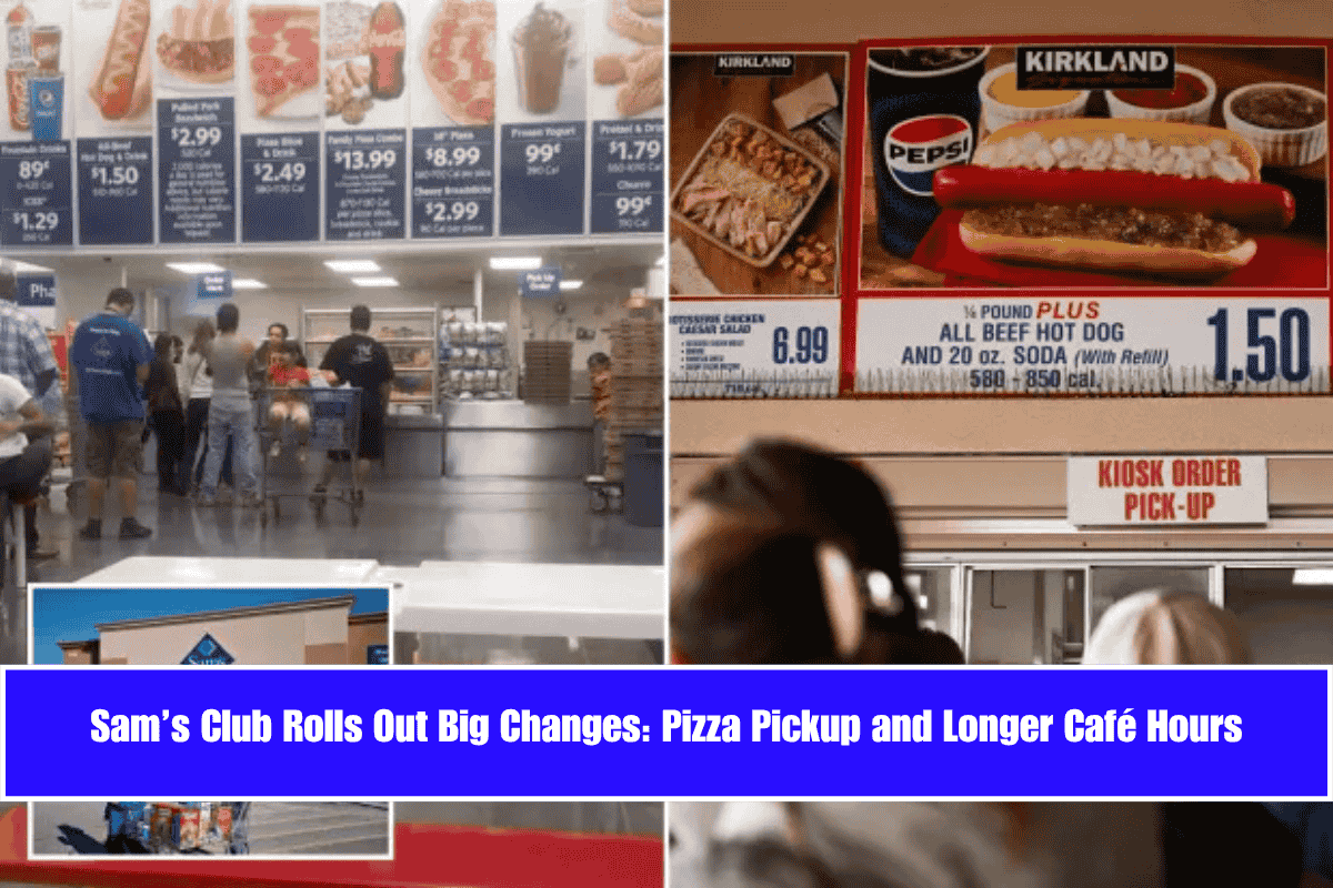 Sam’s Club Rolls Out Big Changes Pizza Pickup and Longer Café Hours