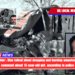 Set fire to him' Man talked about drugging and burning amputee alive over comment about 13-year-old girl, according to police