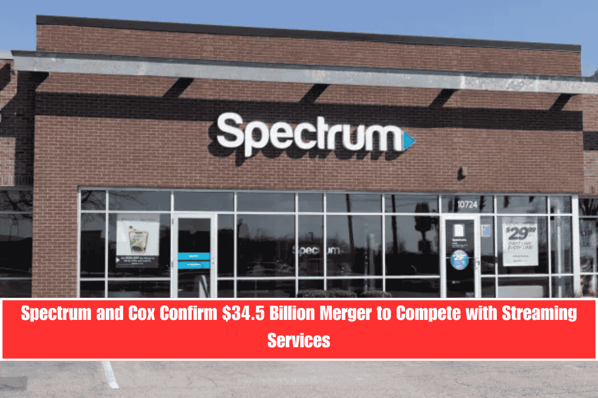 Spectrum and Cox Confirm $34.5 Billion Merger to Compete with Streaming Services