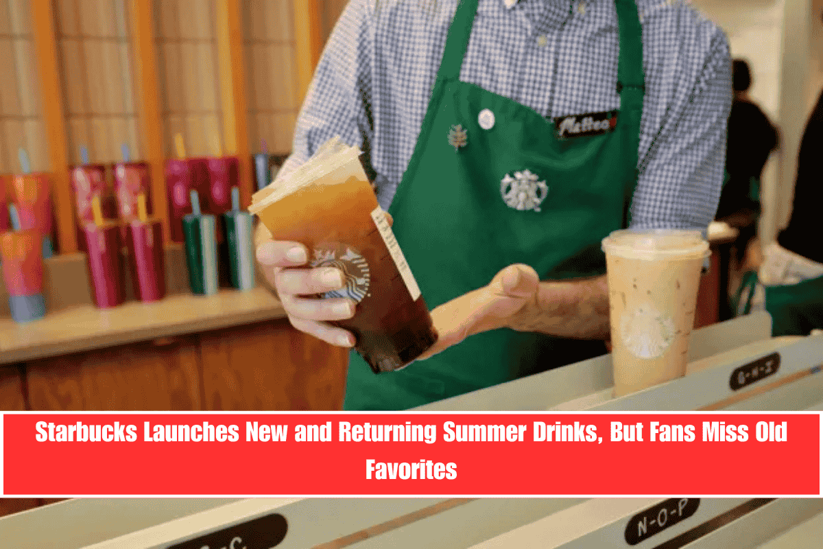 Starbucks Launches New and Returning Summer Drinks, But Fans Miss Old Favorites