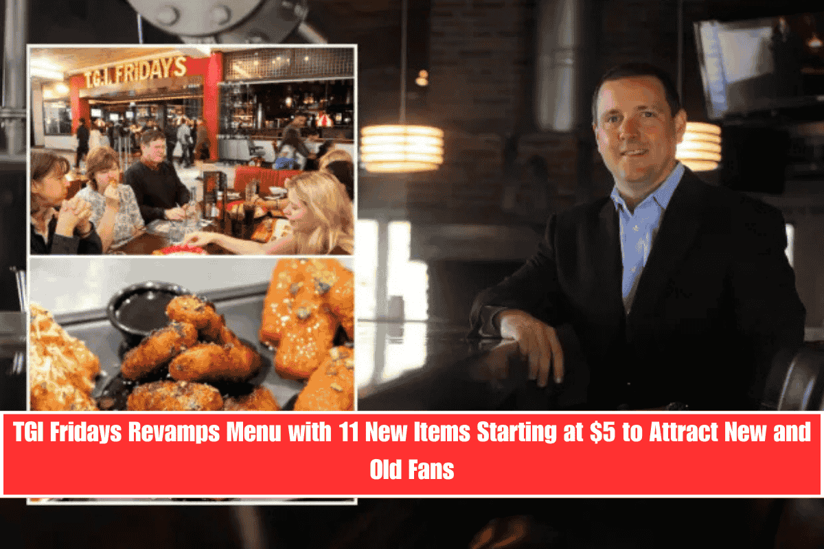 TGI Fridays Revamps Menu with 11 New Items Starting at $5 to Attract New and Old Fans