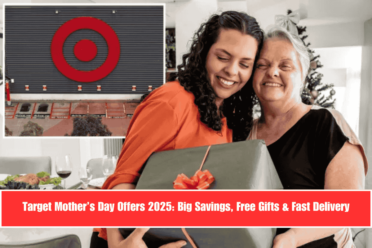 Target Mother’s Day Offers 2025 Big Savings, Free Gifts & Fast Delivery