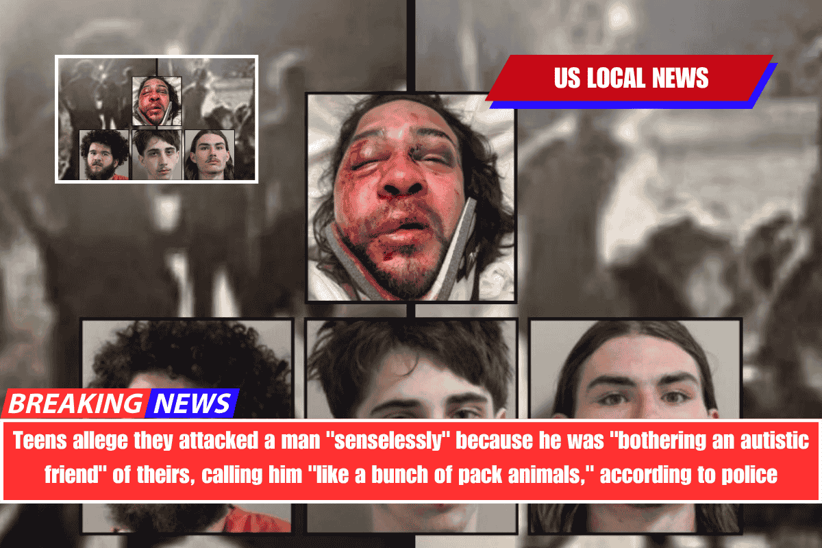 Teens allege they attacked a man senselessly because he was bothering an autistic friend of theirs, calling him like a bunch of pack animals, according to police