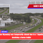 The I-35 near Wyoming was temporarily closed due to a significant crash involving a horse trailer