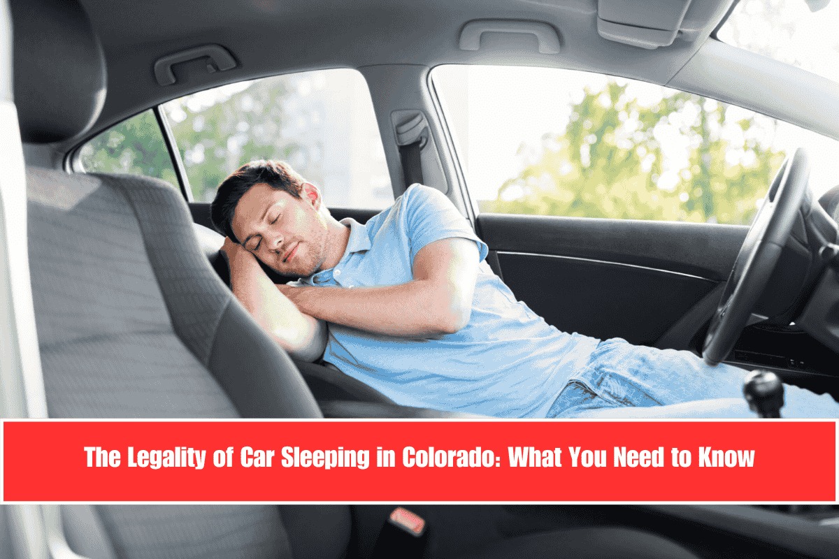 The Legality of Car Sleeping in Colorado What You Need to Know