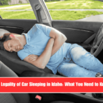 The Legality of Car Sleeping in Idaho What You Need to Know