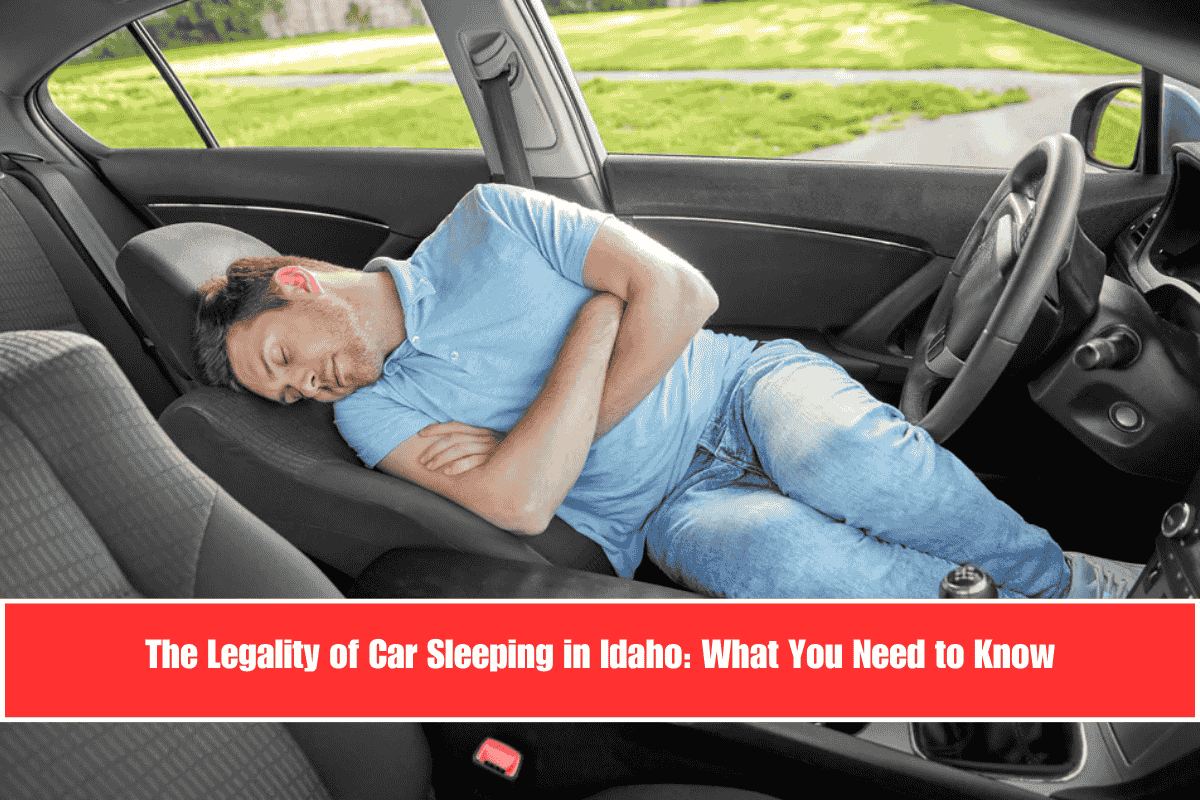 The Legality of Car Sleeping in Idaho What You Need to Know
