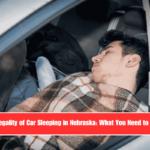 The Legality of Car Sleeping in Nebraska What You Need to Know