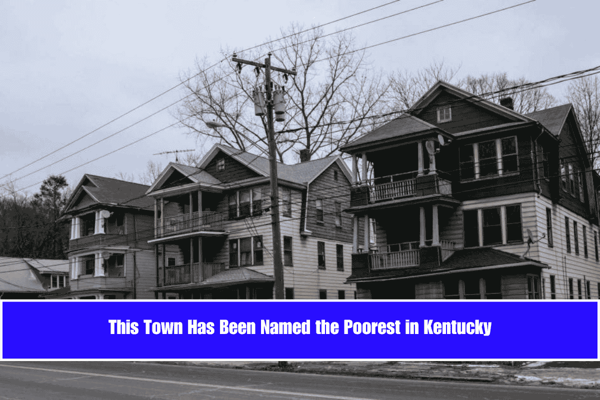 This Town Has Been Named the Poorest in Kentucky