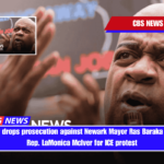 U.S. attorney drops prosecution against Newark Mayor Ras Baraka and charges Rep. LaMonica McIver for ICE protest