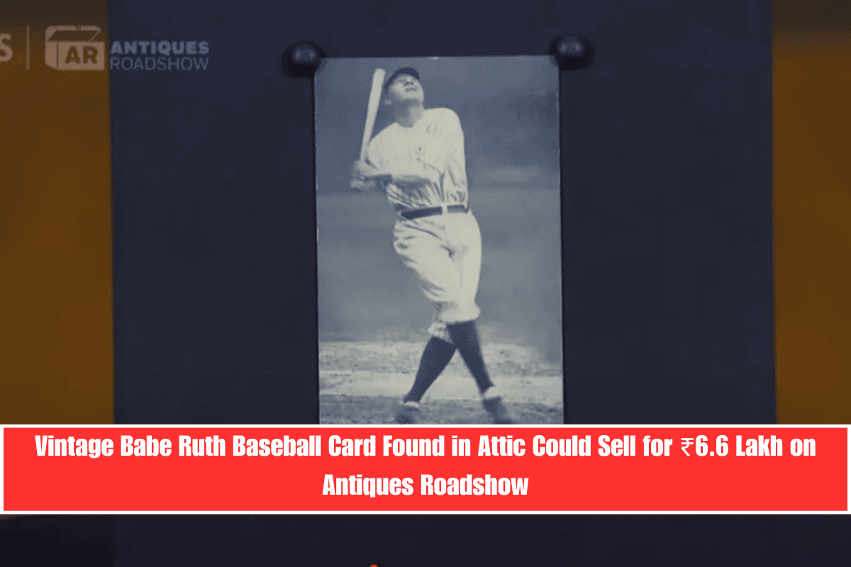 Vintage Babe Ruth Baseball Card Found in Attic Could Sell for ₹6.6 Lakh on Antiques Roadshow