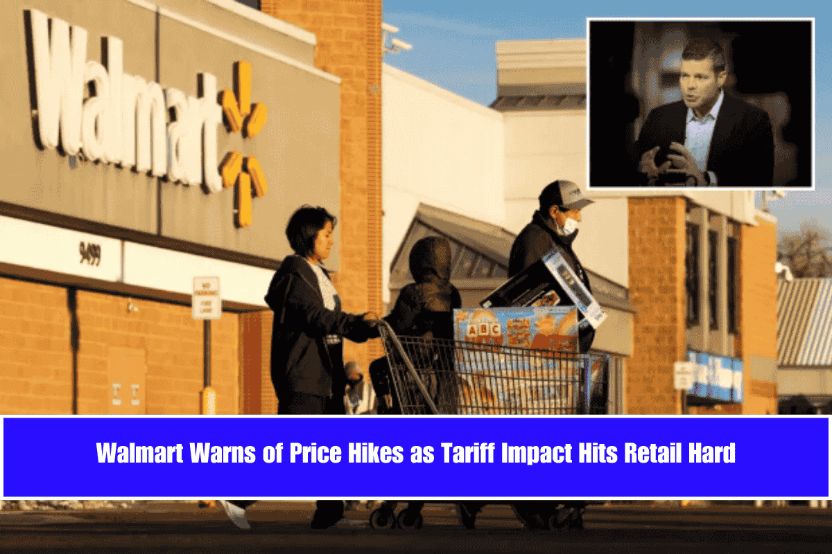 Walmart Warns of Price Hikes as Tariff Impact Hits Retail Hard