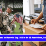 What’s Closed on Memorial Day 2025 in the US Post Offices, Banks & More