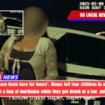 Your kids have been here for hours' Moms left four children in an unlocked car with a bag of marijuana while they got drunk at a bar, police say